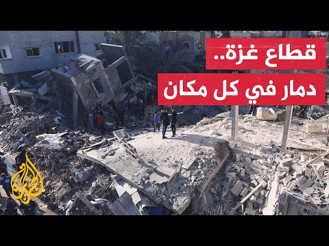 الجزيرة توثق حجم الدمار نتيجة قصف قوات الاحتلال الإسرائيلي على مناطق عدة في مدينة غزة