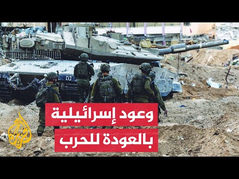 نتنياهو يهدد بالعودة للقتال في غزة وسموتريتش يقول: حصلت على ضمانات باستئناف الحرب